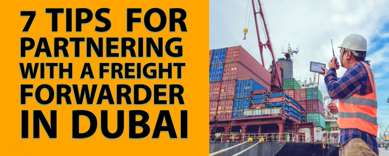 7 Tips for Partnering with a Freight Forwarder in Dubai